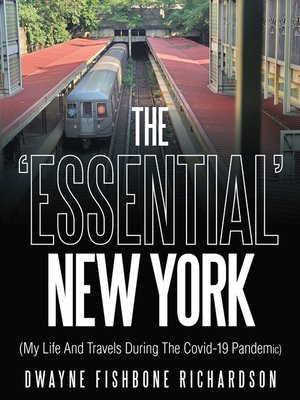 cover image of The 'Essential' New York (My Life and Travels During the Covid-19 Pandemic)